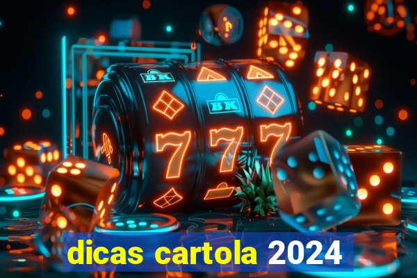 dicas cartola 2024